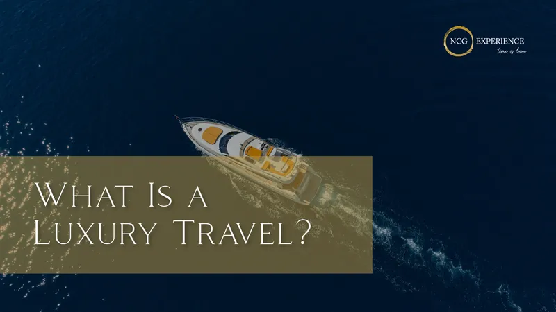 What Is a Luxury Travel?